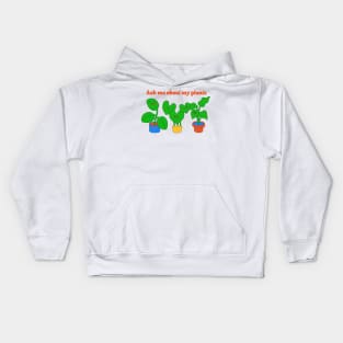 Ask me about my plants Kids Hoodie